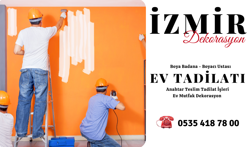 İzmir Dekorasyon Firmaları Boyacı Ustası &amp; Boya Badana / Ev Tadilatı